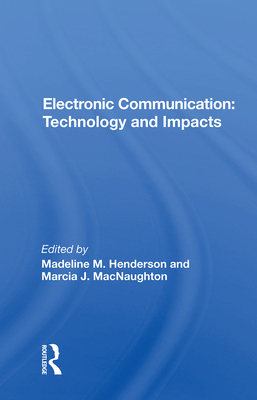 Electronic Communication: Technology and Impacts 036702201X Book Cover