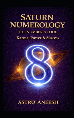 Saturn Numerology: The Number 8 Code B0GW8MDFP3 Book Cover
