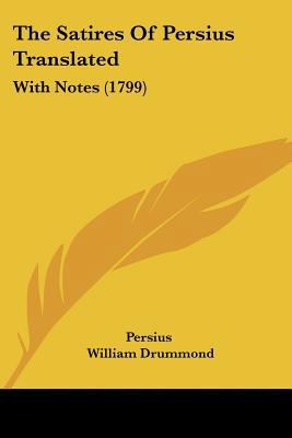 The Satires Of Persius Translated: With Notes (... 1104665476 Book Cover