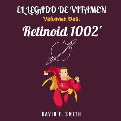 El Legado de Vitamen: 'Volumen Dos: Retinoid 1002' [Spanish] B0C2SK641S Book Cover