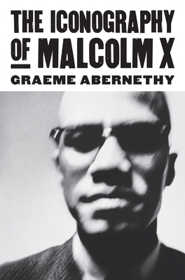 The Iconography of Malcolm X 0700619208 Book Cover
