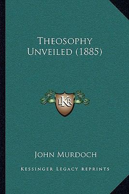 Theosophy Unveiled (1885) 1165656817 Book Cover