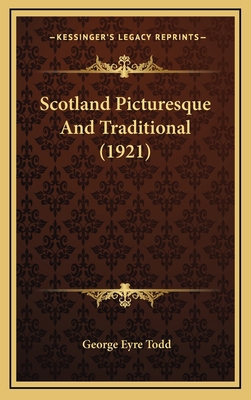 Scotland Picturesque and Traditional (1921) 1164438557 Book Cover