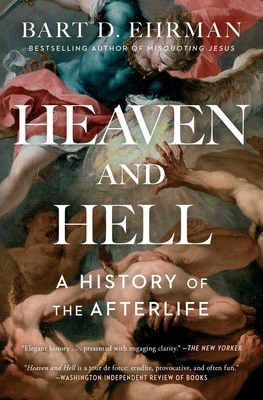 Heaven and Hell: A History of the Afterlife 1501136747 Book Cover