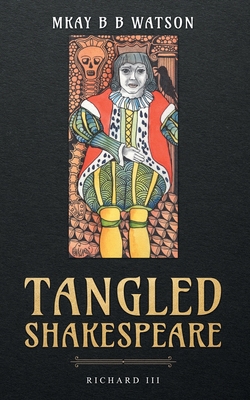 Tangled Shakespeare: Richard III 1734755210 Book Cover