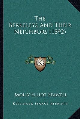 The Berkeleys And Their Neighbors (1892) 1163898023 Book Cover