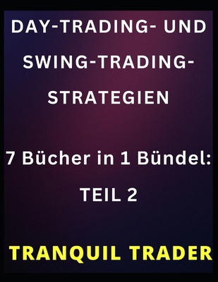 Day-Trading- Und Swing-Trading-Strategien: 7 Bü... [German] B0BJY9NKWL Book Cover