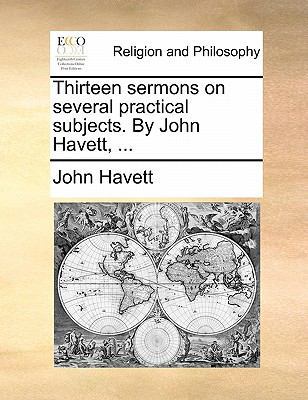 Thirteen Sermons on Several Practical Subjects.... 1170901271 Book Cover