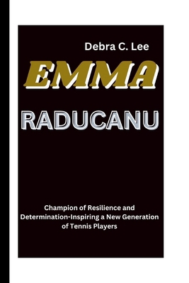 Emma Raducanu: Champion of Resilience and Deter...            Book Cover