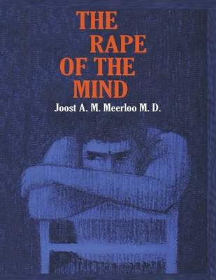 The Rape of the Mind: The Psychology of Thought... 1638232857 Book Cover