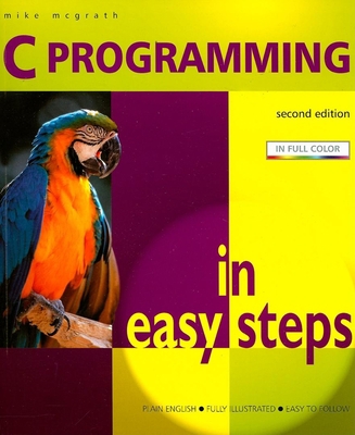C Programming in Easy Steps 1840783230 Book Cover