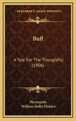 Buff: A Tale For The Thoughtful (1906) 116535831X Book Cover