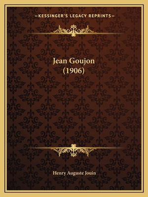 Jean Goujon (1906) [French] 1166155951 Book Cover