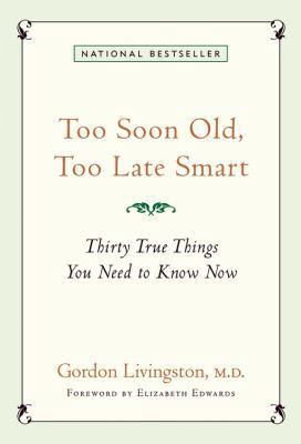 Too Soon Old, Too Late Smart: Thirty True Thing... 1569244197 Book Cover