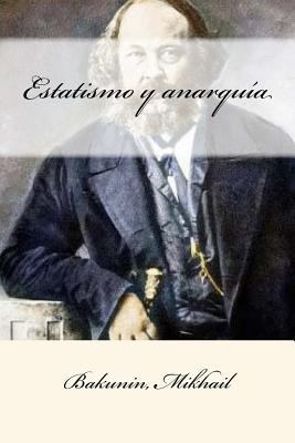 Estatismo y anarquía [Spanish] 1547191856 Book Cover