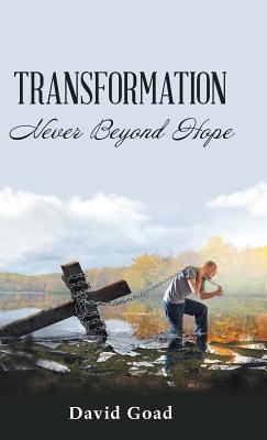 Transformation: Never Beyond Hope 1973661055 Book Cover