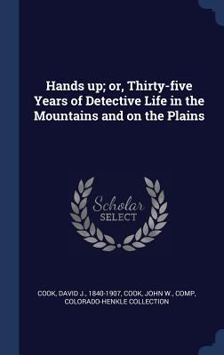 Hands up; or, Thirty-five Years of Detective Li... 1340287897 Book Cover