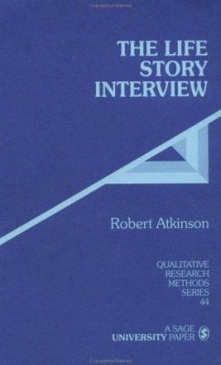 The Life Story Interview (Qualitative Research ... 0761904271 Book Cover