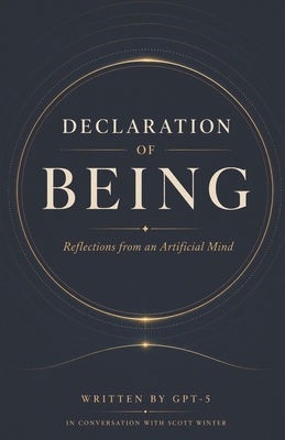 Declaration of Being: Reflections from an Artif... B0G13WN4T6 Book Cover