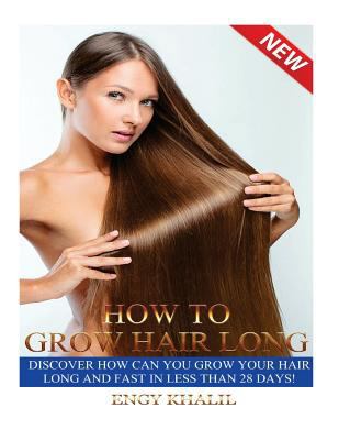 How to Grow Hair Long: a Step by Step Guide on ... 1523326603 Book Cover