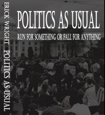 Politics as Usual: Run for Something or Fall fo... 0998095419 Book Cover