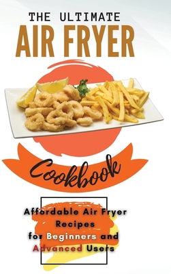 The Ultimate Air Fryer Cookbook: Affordable Air... 180300391X Book Cover