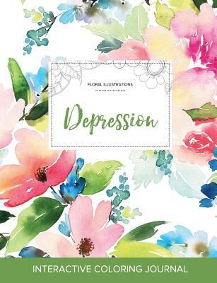 Adult Coloring Journal: Depression (Floral Illu... 1357620055 Book Cover