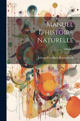 Manuel D'histoire Naturelle; Volume 2 [French] 102285576X Book Cover