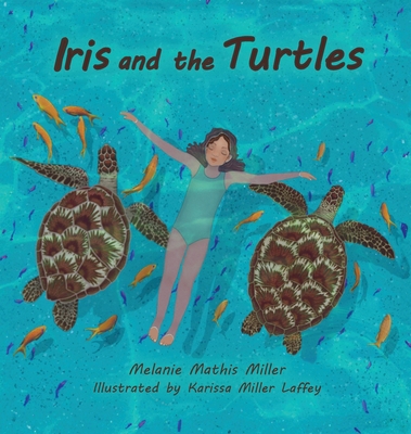 Iris and the Turtles 1944644482 Book Cover