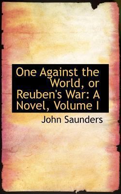 One Against the World, or Reuben's War: A Novel... 1103784102 Book Cover