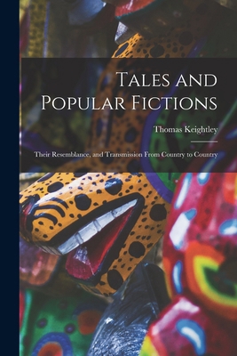 Tales and Popular Fictions: Their Resemblance, ... 1016267282 Book Cover