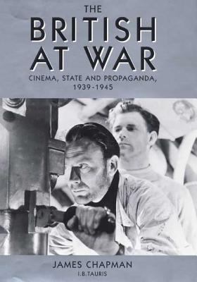The British at War: Cinema, State and Propagand... 186064158X Book Cover