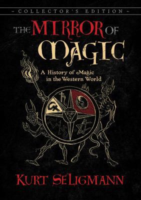 The Mirror of Magic: A History of Magic in the ... 1620557908 Book Cover