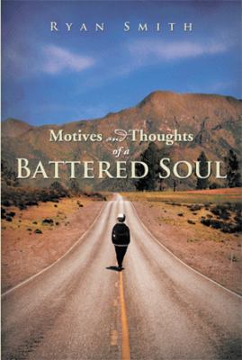 Motives and Thoughts of a Battered Soul 1493114050 Book Cover
