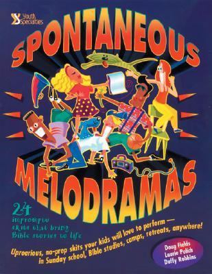 Spontaneous Melodramas: 24 Impromptu Skits That... 0310207754 Book Cover