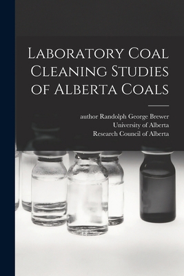 Laboratory Coal Cleaning Studies of Alberta Coals 101529359X Book Cover