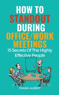 How To Standout During Office/Work Meetings: 15... B0CFGLCHWC Book Cover