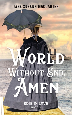 World Without End, Amen: (Book 3, Edie in Love ... 1736878956 Book Cover