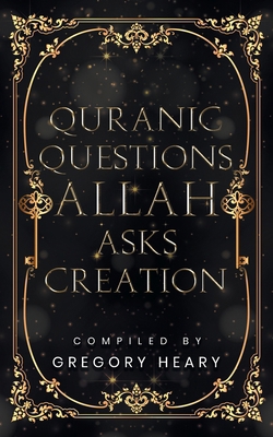 Quranic Questions Allah Asks Creation B0CV4N3WZD Book Cover