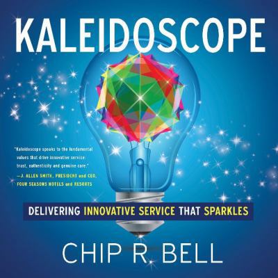 Kaleidoscope: Delivering Innovative Service Tha... 1626343942 Book Cover