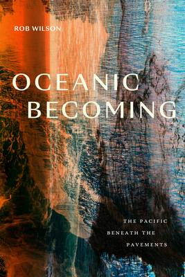 Oceanic Becoming: The Pacific Beneath the Pavem... 1478031476 Book Cover