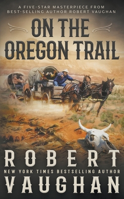 On the Oregon Trail: A Classic Western 1639774106 Book Cover