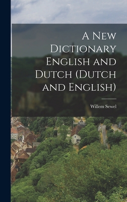 A New Dictionary English and Dutch (Dutch and E... 1015551564 Book Cover