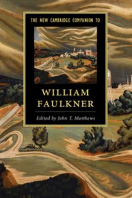 The New Cambridge Companion to William Faulkner 1107050383 Book Cover