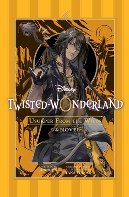 Disney Twisted-Wonderland: Usurper from the Wilds 1974761118 Book Cover