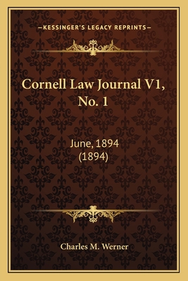 Cornell Law Journal V1, No. 1: June, 1894 (1894) 1166576981 Book Cover