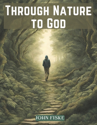 Through Nature to God 1835916821 Book Cover