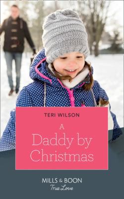 A Daddy By Christmas (Wilde Hearts) 0263265528 Book Cover