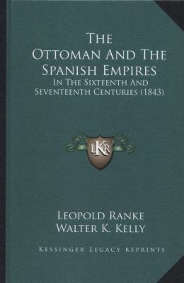 The Ottoman and the Spanish Empires: In the Six... 1165168782 Book Cover