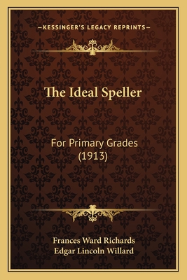 The Ideal Speller: For Primary Grades (1913) 1165079224 Book Cover